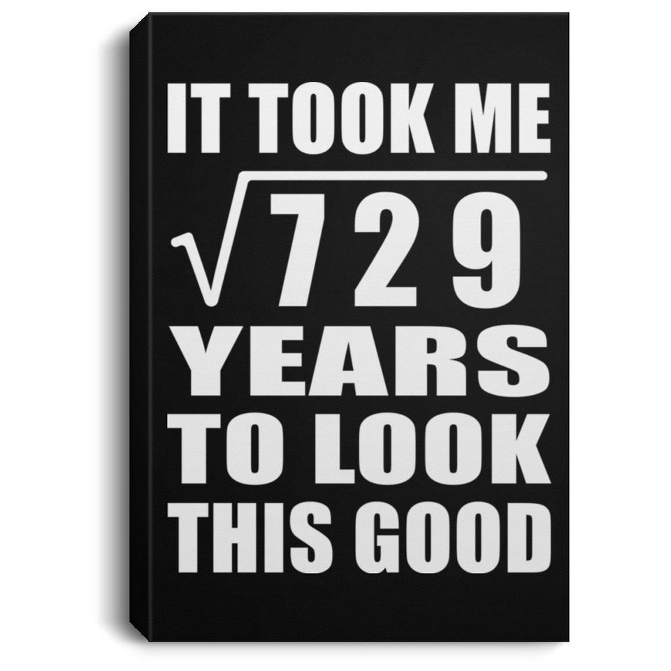 27th Birthday Took Square Root of 729 Years To Look Good - Canvas Portrait