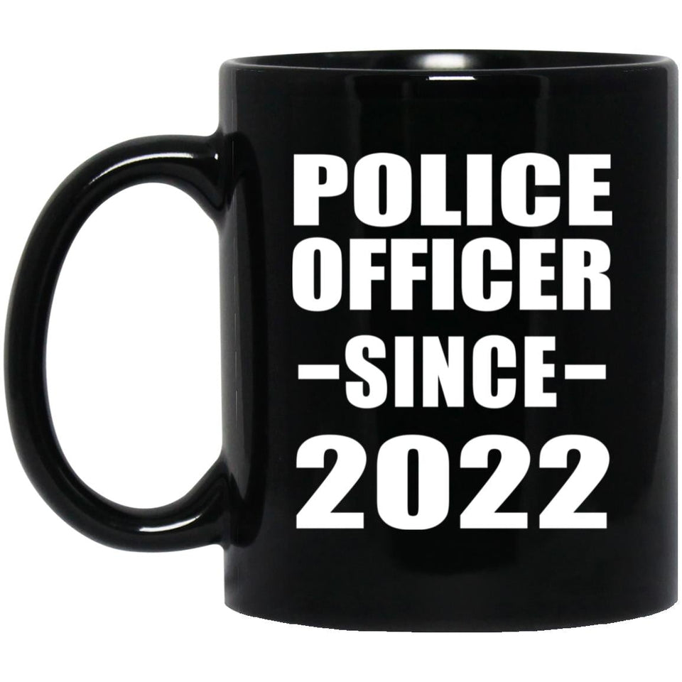 Police Officer Since 2022 - 11oz Coffee Mug Black