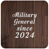 Military General Since 2024 - Drink Coaster D