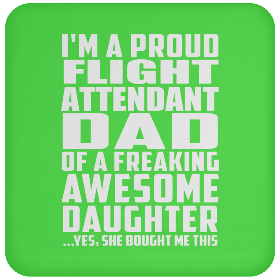 Proud Flight Attendant Dad Of Awesome Daughter - Drink Coaster