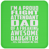 Proud Flight Attendant Dad Of Awesome Daughter - Drink Coaster