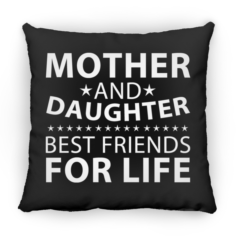 Mother and Daughter, Best Friends For Life - Throw Pillow Black