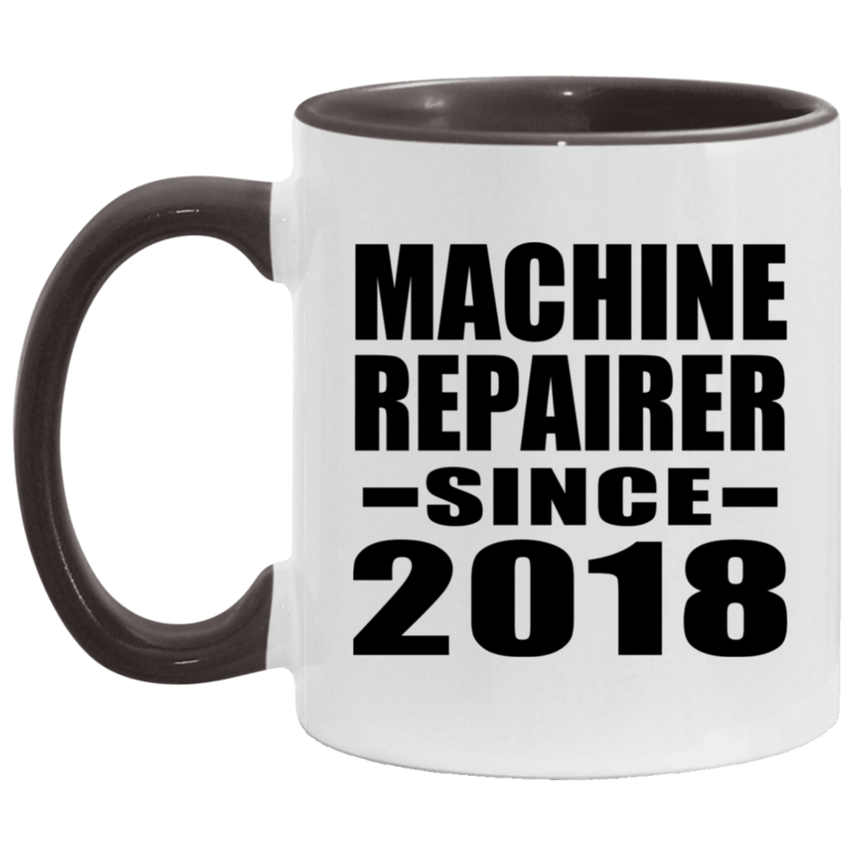 Machine Repairer Since 2018 - 11oz Accent Mug Black
