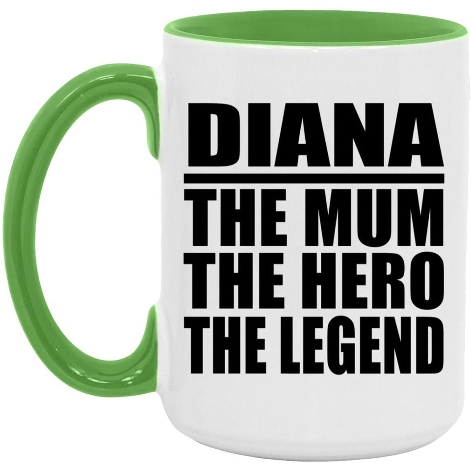 Diana The Mum The Hero The Legend - 15oz Accent Mug Green