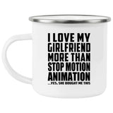 I Love My Girlfriend More Than Stop Motion Animation - 12oz Camping Mug