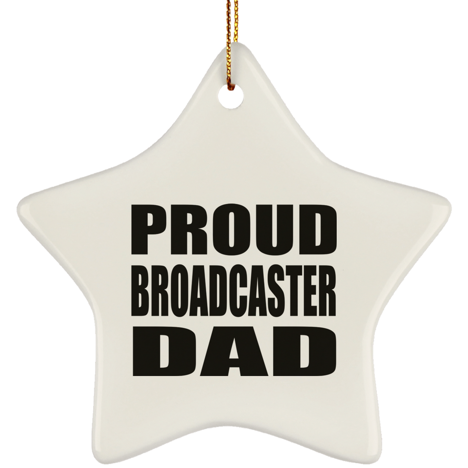 Proud Broadcaster Dad - Star Ornament