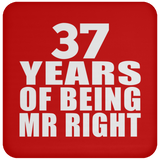 37th Anniversary 37 Years Of Being Mr Right - Drink Coaster