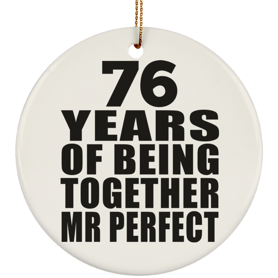 76th Anniversary 76 Years Of Being Mr Perfect - Circle Ornament