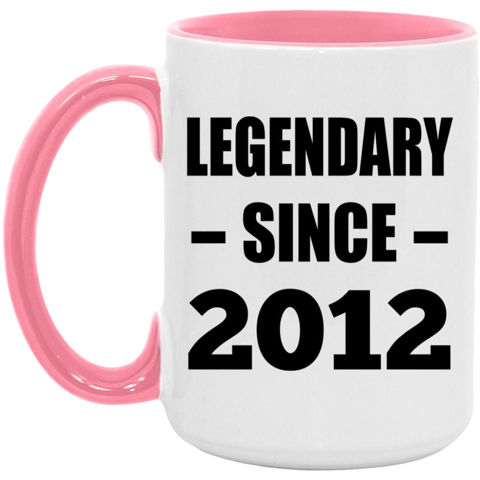 12th Birthday Legendary Since 2012 - 15oz Accent Mug Pink