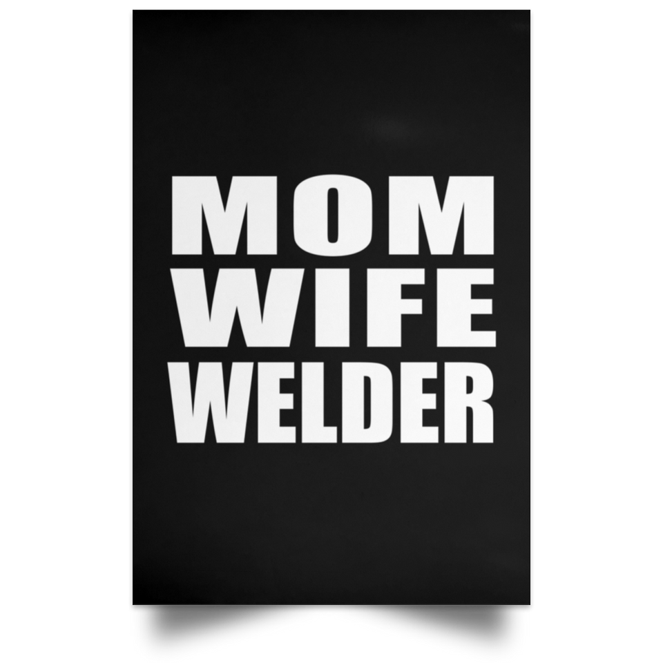 Mom Wife Welder - Poster Portrait