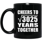 55th Anniversary Cheers To Square Root of 3025 Years Together - 11oz Coffee Mug Black