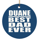 Duane Best Dad Ever - Circle Ornament