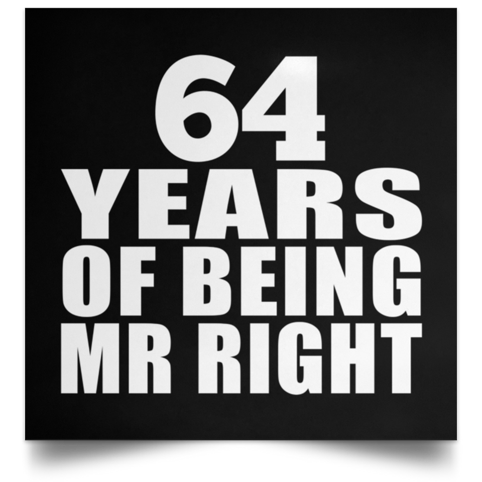 64th Anniversary 64 Years Of Being Mr Right - Poster Square