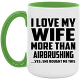 I Love My Wife More Than Airbrushing - 15oz Accent Mug Green