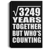 57th Anniversary Square Root of 3249 Years Who's Counting - Canvas Portrait