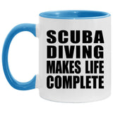 Scuba Diving Makes Life Complete - 11oz Accent Mug Blue