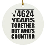 68th Anniversary Square Root of 4624 Years Who's Counting - Circle Ornament