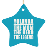 Yolanda The Mom The Hero The Legend - Star Ornament