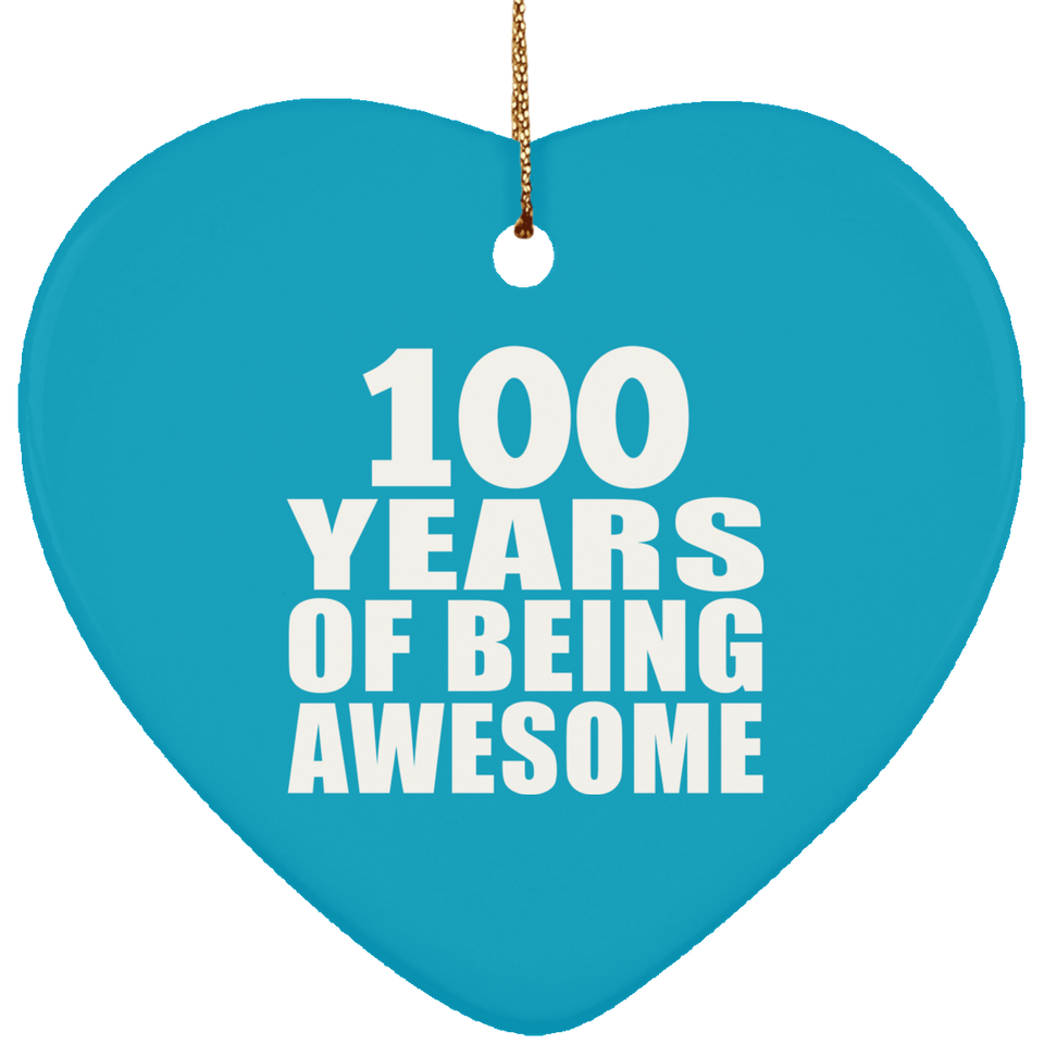 100th Birthday 100 Years Of Being Awesome - Heart Ornament