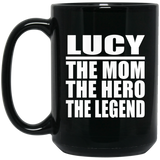 Lucy The Mom The Hero The Legend - 15 Oz Coffee Mug Black