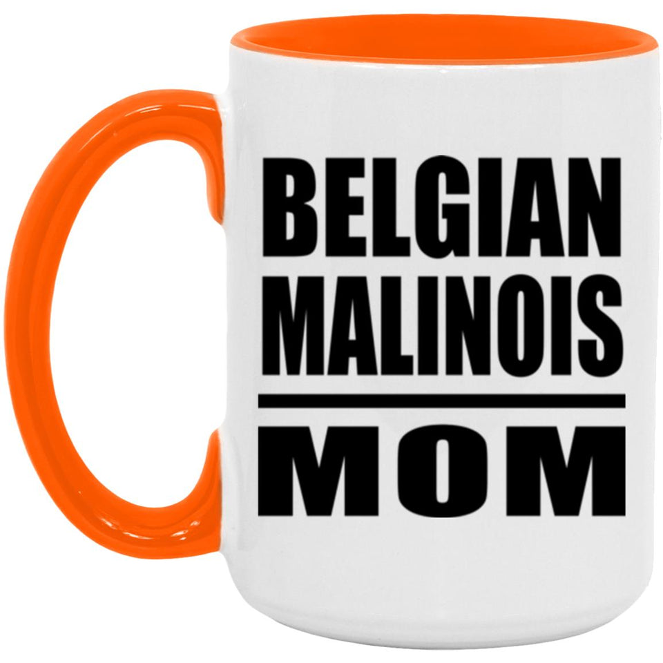 Belgian Malinois Mom - 15oz Accent Mug Orange