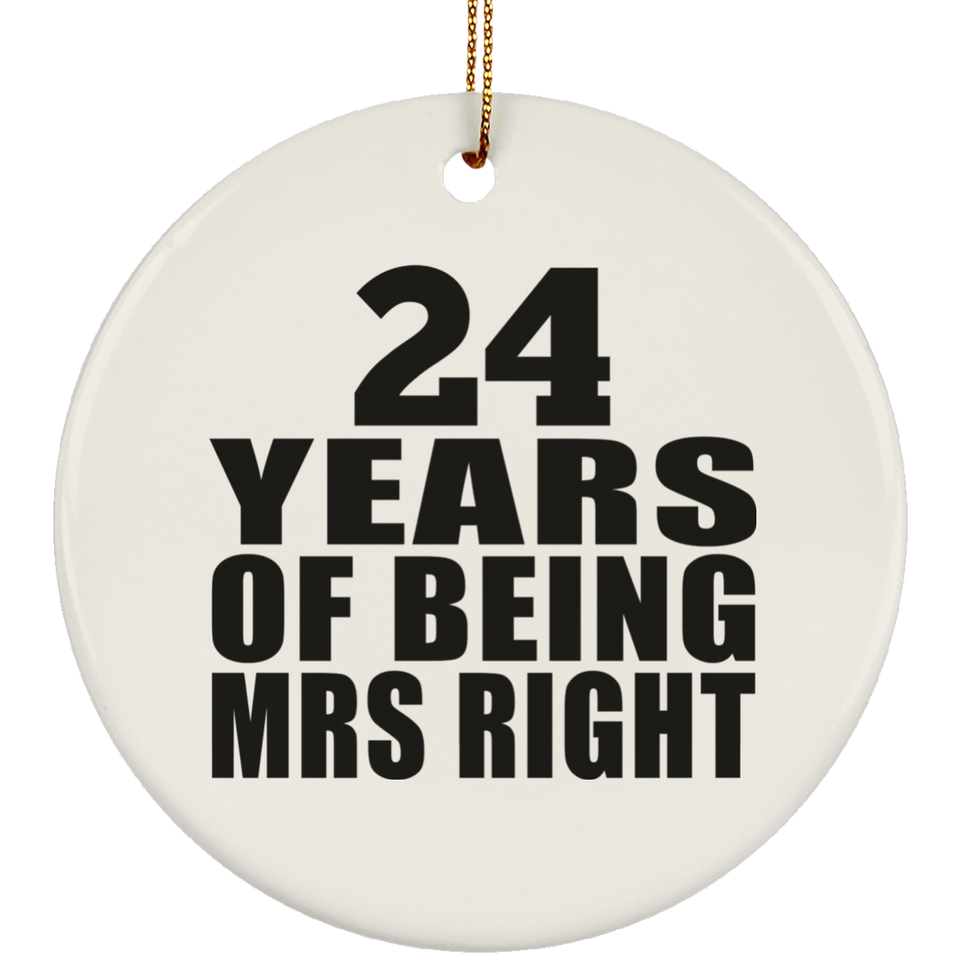 24th Anniversary 24 Years Of Being Mrs Right - Circle Ornament