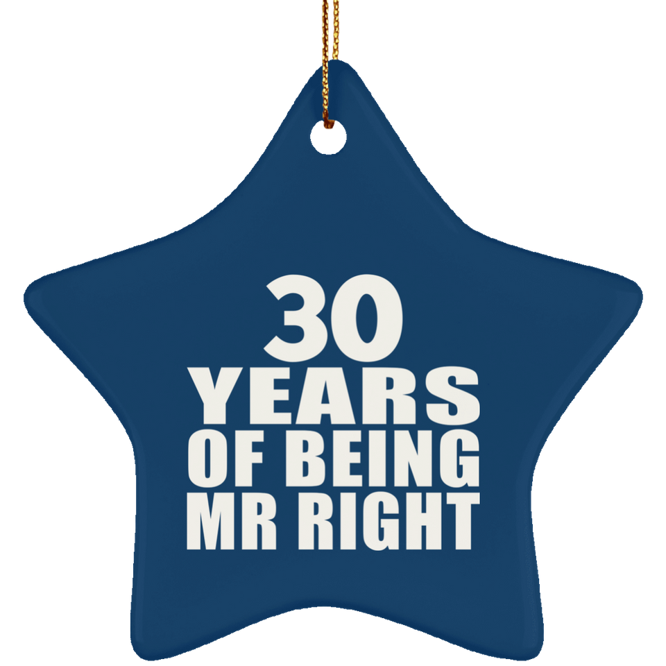 30th Anniversary 30 Years Of Being Mr Right - Star Ornament