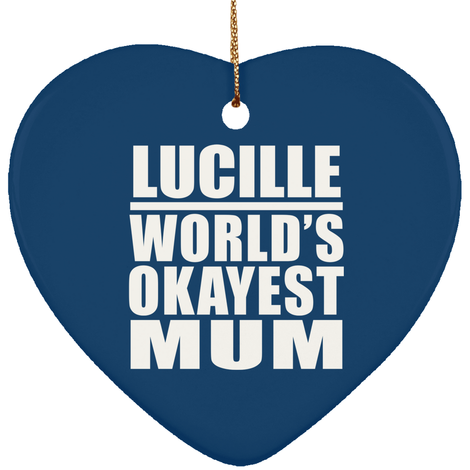 Lucille World's Okayest Mum - Heart Ornament