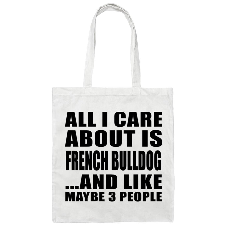 All I Care About Is French Bulldog - Tote Bag White