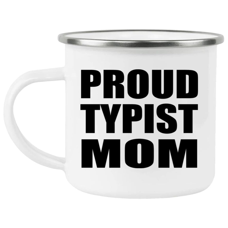 Proud Typist Mom - 12oz Camping Mug
