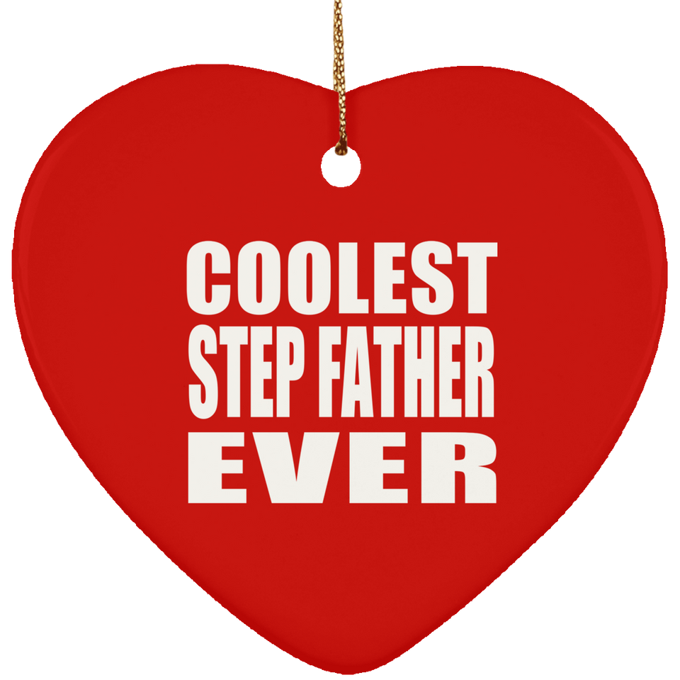 Coolest Step Father Ever - Heart Ornament