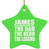 James The Dad The Hero The Legend - Star Ornament