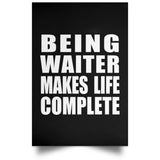 Being Waiter Makes Life Complete - Poster Portrait