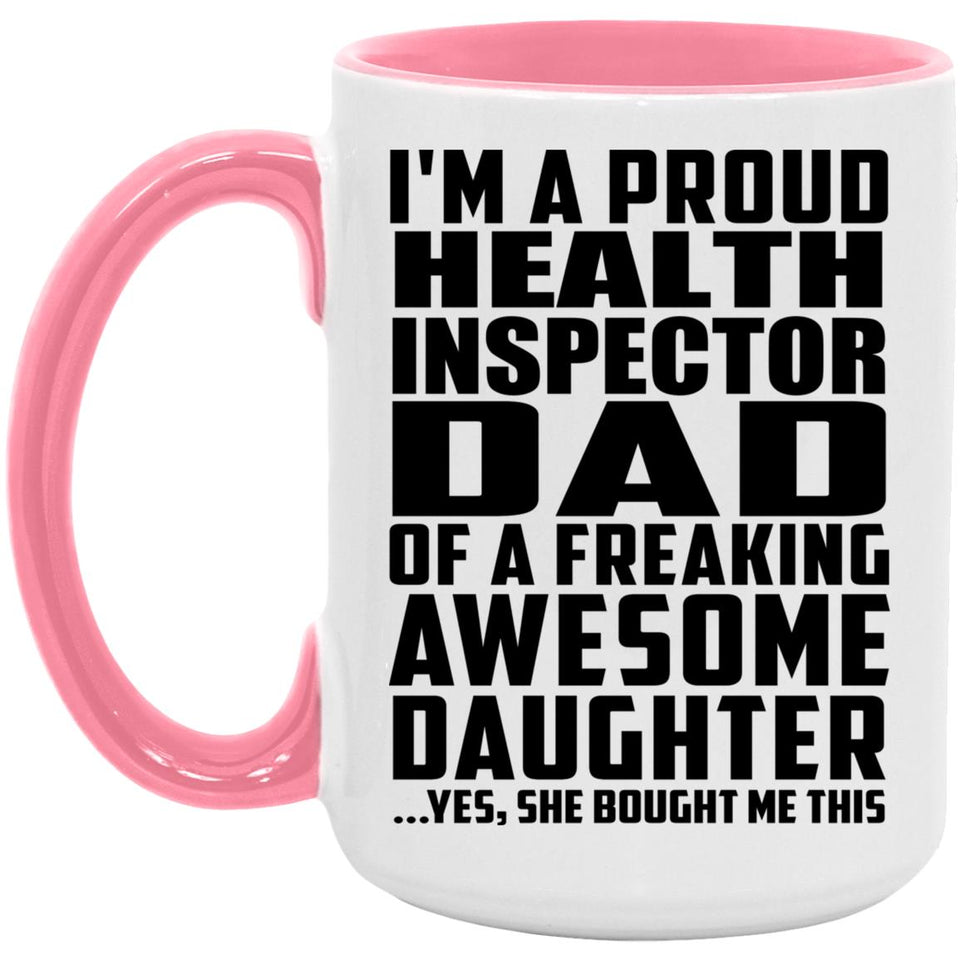 Proud Health Inspector Dad Of Awesome Daughter - 15oz Accent Mug Pink