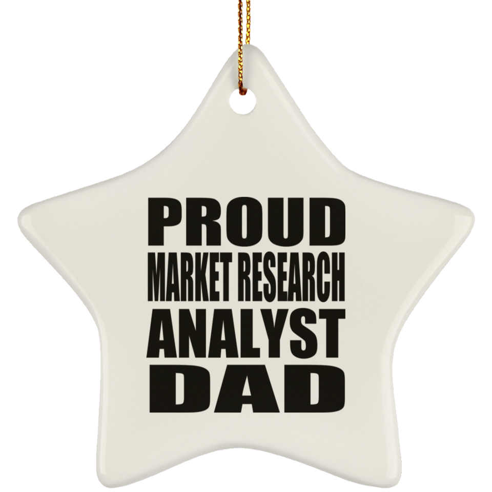 Proud Market Research Analyst Dad - Star Ornament