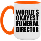 World's Okayest Funeral Director - 15oz Accent Mug Orange