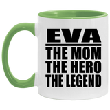 Eva The Mom The Hero The Legend - 11oz Accent Mug Green