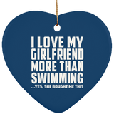 I Love My Girlfriend More Than Swimming - Heart Ornament