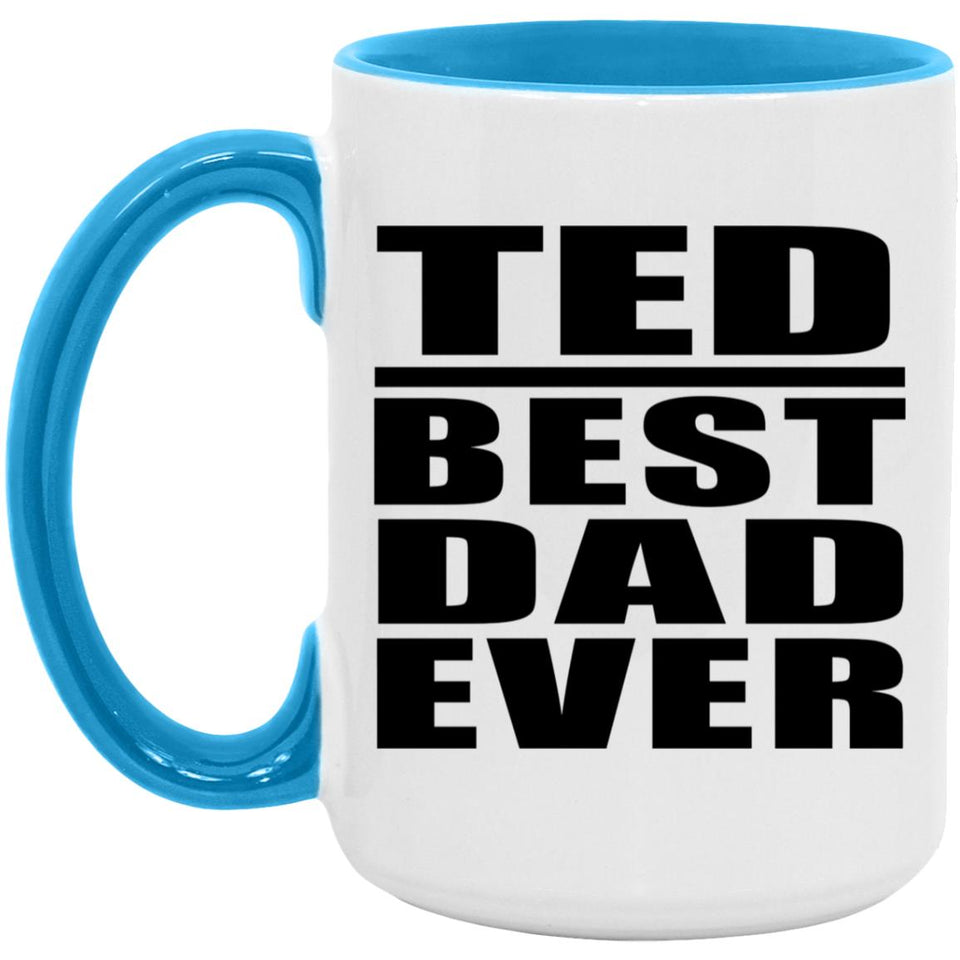 Ted Best Dad Ever - 15oz Accent Mug Blue