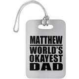 Matthew World's Okayest Dad - Luggage Bag Tag