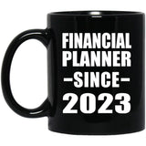 Financial Planner Since 2023 - 11oz Coffee Mug Black
