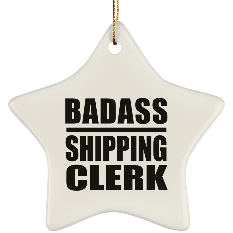 Badass Shipping Clerk - Star Ornament
