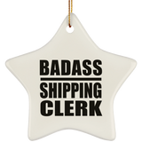 Badass Shipping Clerk - Star Ornament