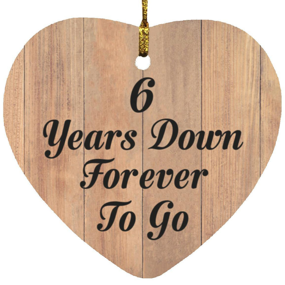 6th Anniversary 6 Years Down Forever To Go - Heart Ornament C