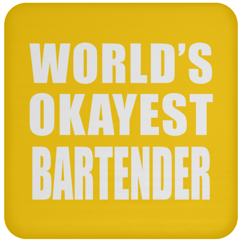 World's Okayest Bartender - Drink Coaster