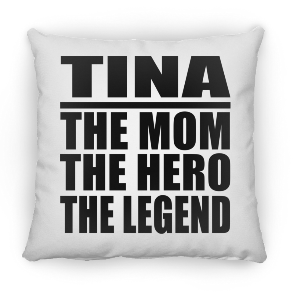 Tina The Mom The Hero The Legend - Throw Pillow