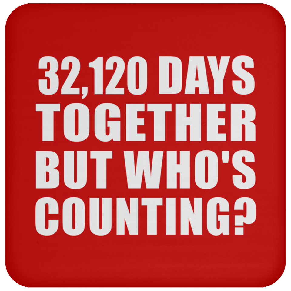 88th Anniversary 32,120 Days Together But Who's Counting - Drink Coaster