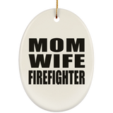 Mom Wife Firefighter - Oval Ornament