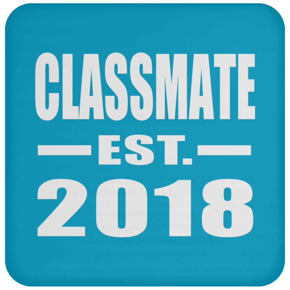 Classmate Est. 2018 - Drink Coaster
