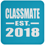 Classmate Est. 2018 - Drink Coaster